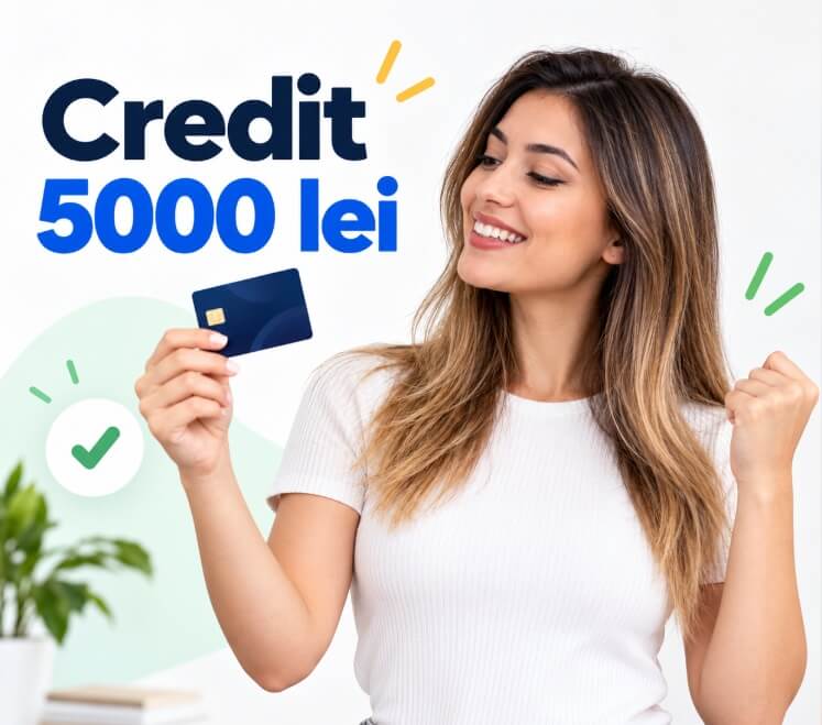 Credit 5000 lei online: rapid, doar cu buletinul și nebancar