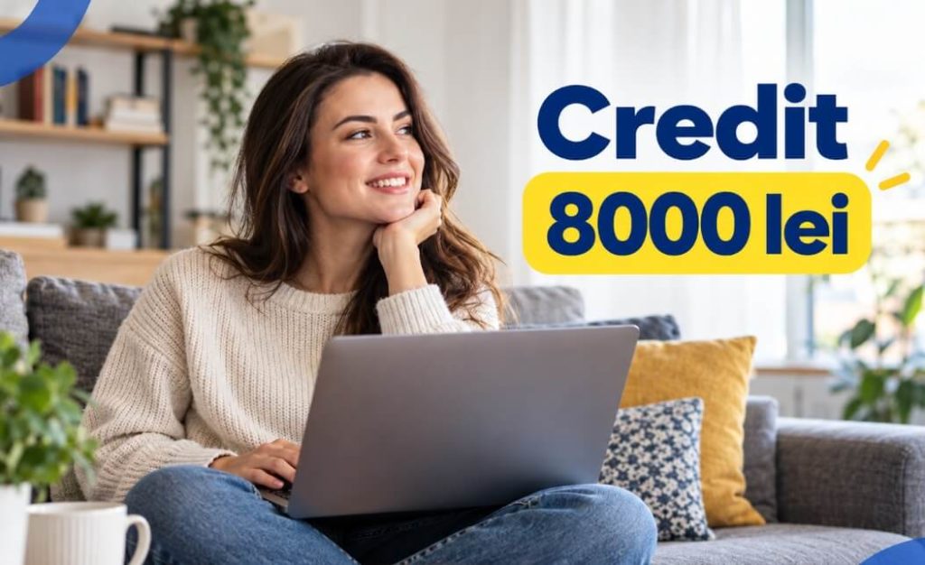 Credit 8000 lei online: în rate, nevoi personale și costuri